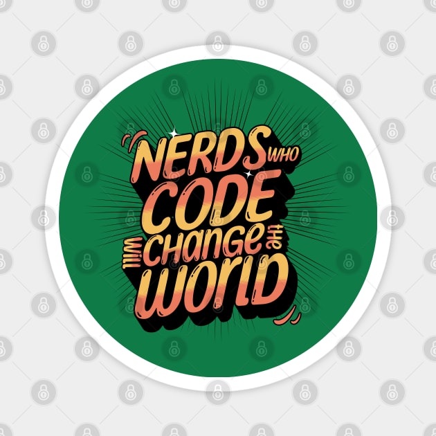 Nerds Who Code Will Rule The World Magnet by CreativePromos